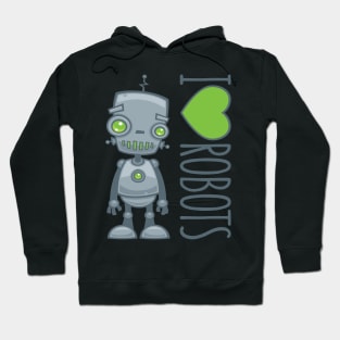 I Love Robots Hoodie